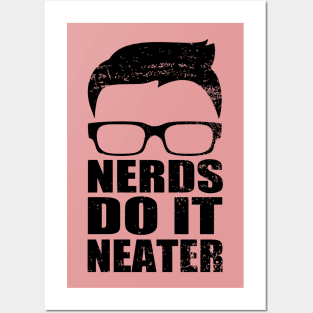 Nerds Do It Neater Posters and Art